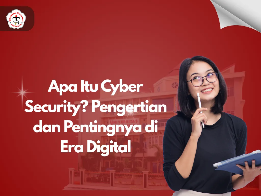 Apa Itu Cyber Security? Pengertian dan Pentingnya di Era Digital