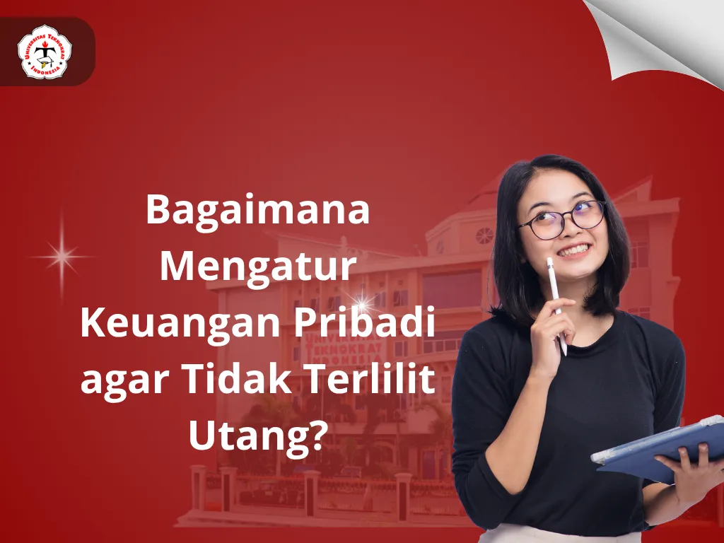 Bagaimana Mengatur Keuangan Pribadi agar Tidak Terlilit Utang?