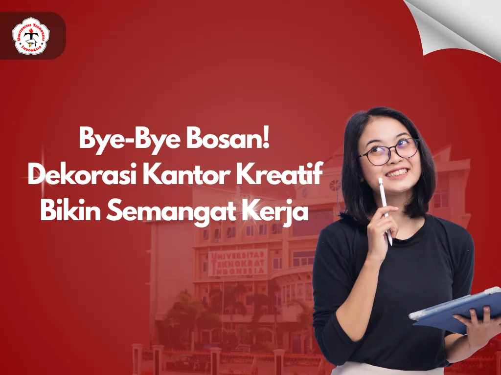 Bye-Bye Bosan! Dekorasi Kantor Kreatif Bikin Semangat Kerja