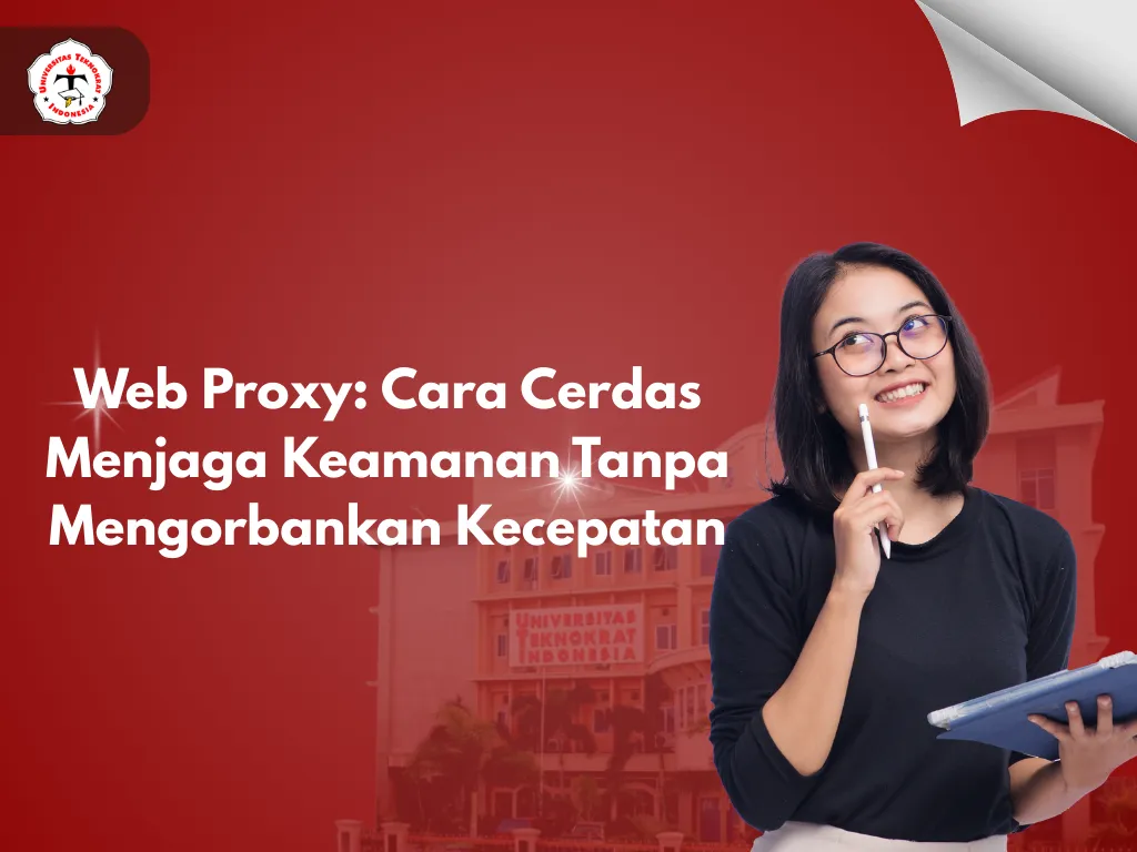 Web Proxy: Cara Cerdas Menjaga Keamanan Tanpa Mengorbankan Kecepatan