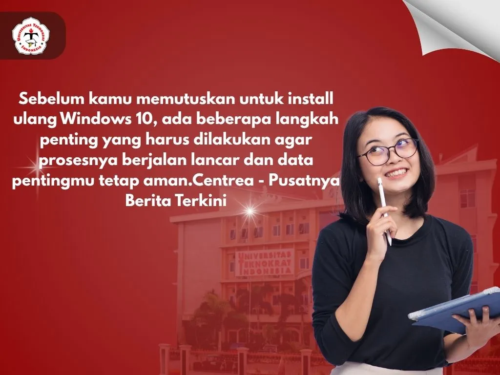 Sebelum kamu memutuskan untuk install ulang Windows 10, ada beberapa langkah penting yang harus dilakukan agar prosesnya berjalan lancar dan data pentingmu tetap aman.Centrea – Pusatnya Berita Terkini