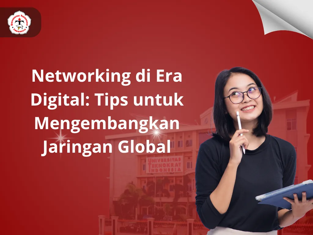 Networking di Era Digital: Tips untuk Mengembangkan Jaringan Global