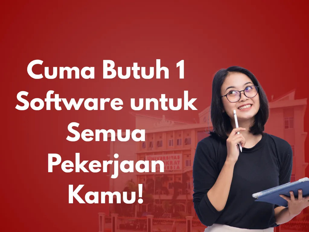 Cuma Butuh 1 Software untuk Semua Pekerjaan Kamu!