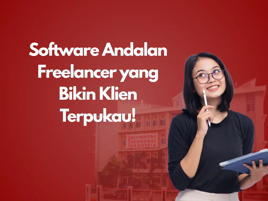 Software Andalan Freelancer yang Bikin Klien Terpukau!