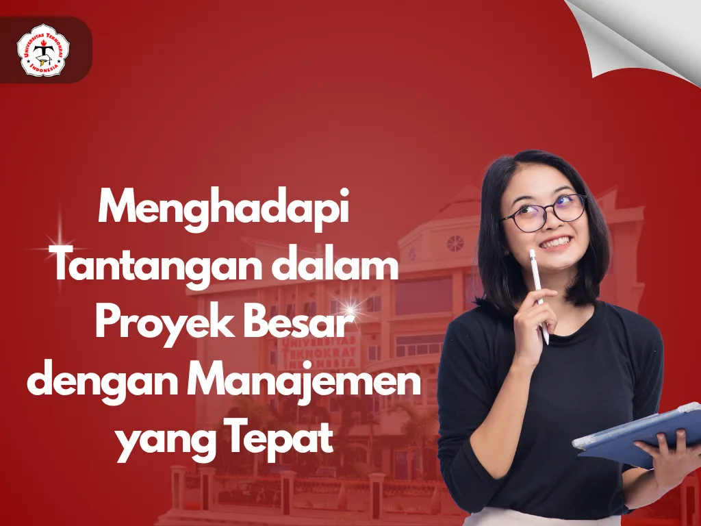 Menghadapi Tantangan dalam Proyek Besar dengan Manajemen yang Tepat