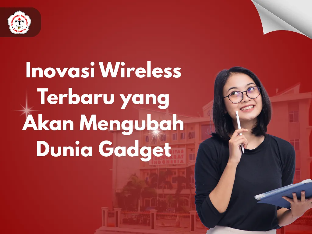 Inovasi Wireless Terbaru yang Akan Mengubah Dunia Gadget