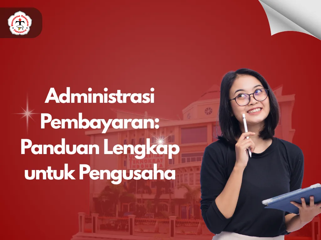 Administrasi Pembayaran: Panduan Lengkap untuk Pengusaha