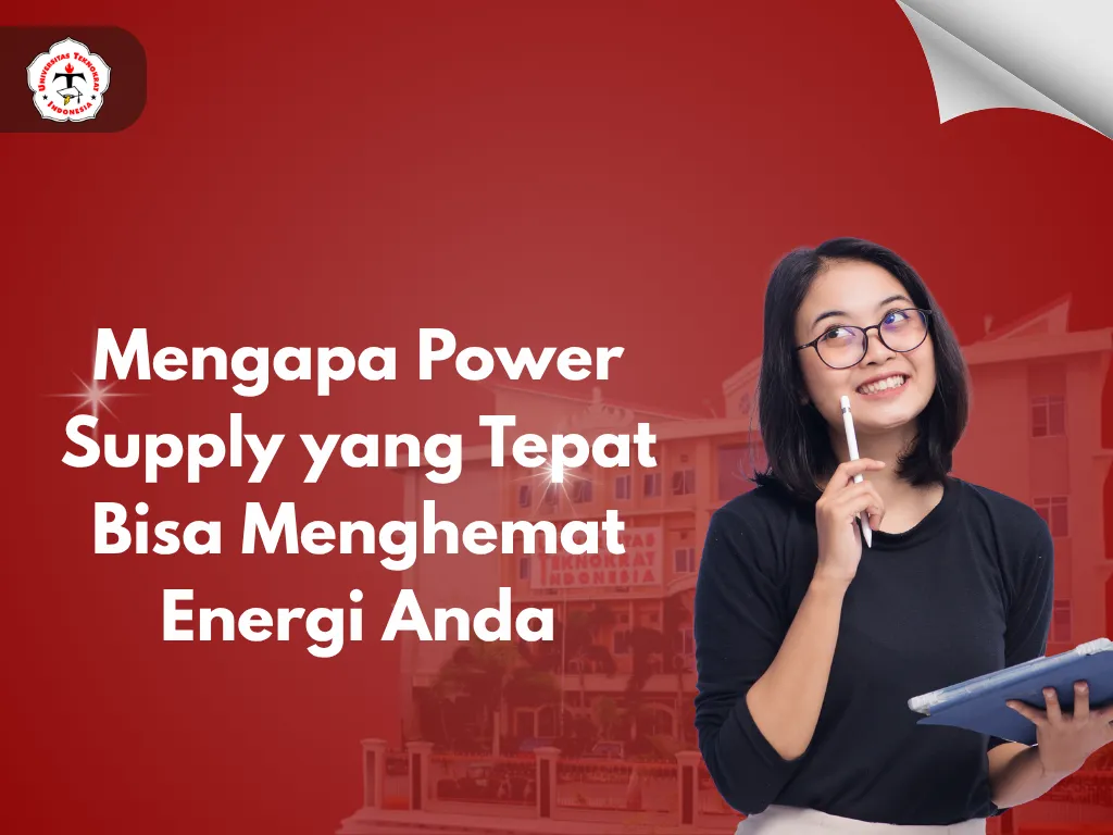 Mengapa Power Supply yang Tepat Bisa Menghemat Energi Anda