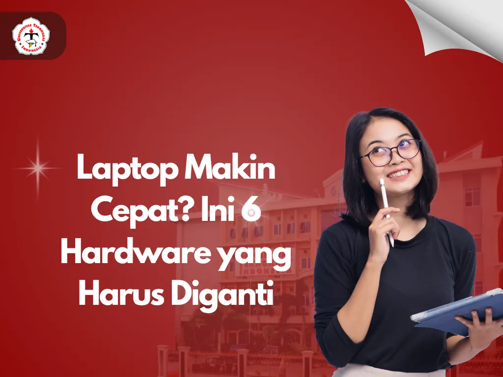 Laptop Makin Cepat? Ini 6 Hardware yang Harus Diganti