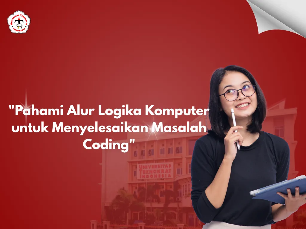 "Pahami Alur Logika Komputer untuk Menyelesaikan Masalah Coding"