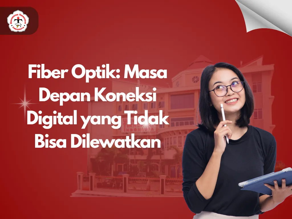 Fiber Optik: Masa Depan Koneksi Digital yang Tidak Bisa Dilewatkan