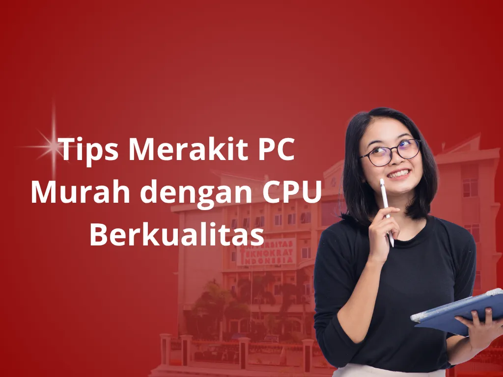 Tips Merakit PC Murah dengan CPU Berkualitas
