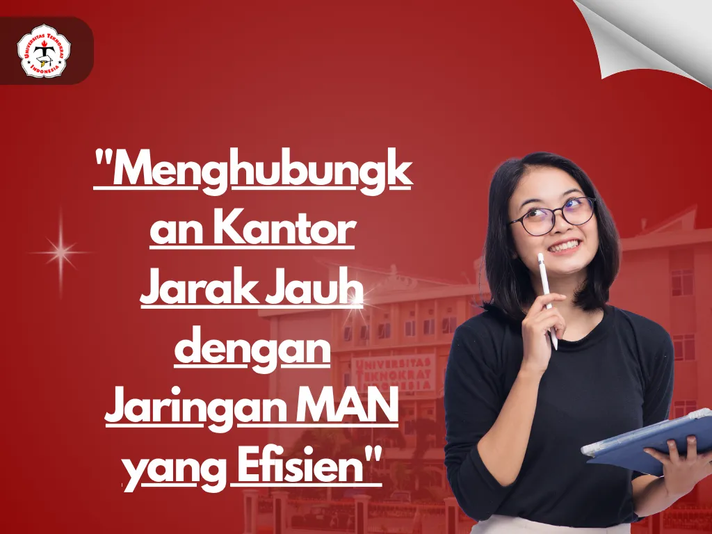 "Menghubungkan Kantor Jarak Jauh dengan Jaringan MAN yang Efisien"
