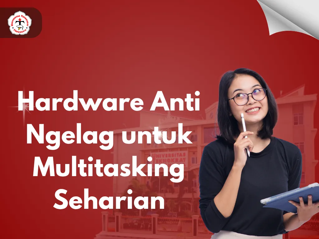 Hardware Anti Ngelag untuk Multitasking Seharian
