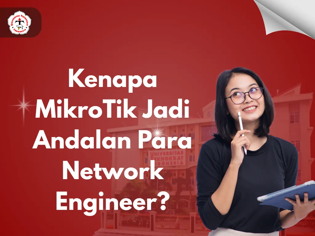 Kenapa MikroTik Jadi Andalan Para Network Engineer?