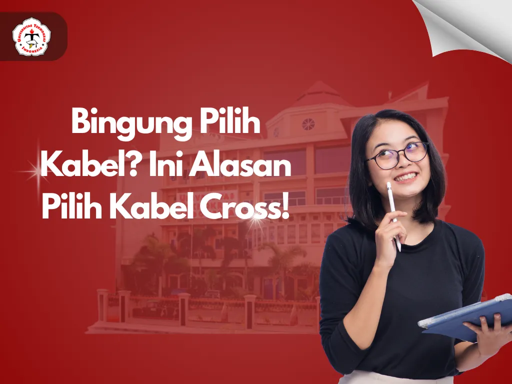Bingung Pilih Kabel? Ini Alasan Pilih Kabel Cross!