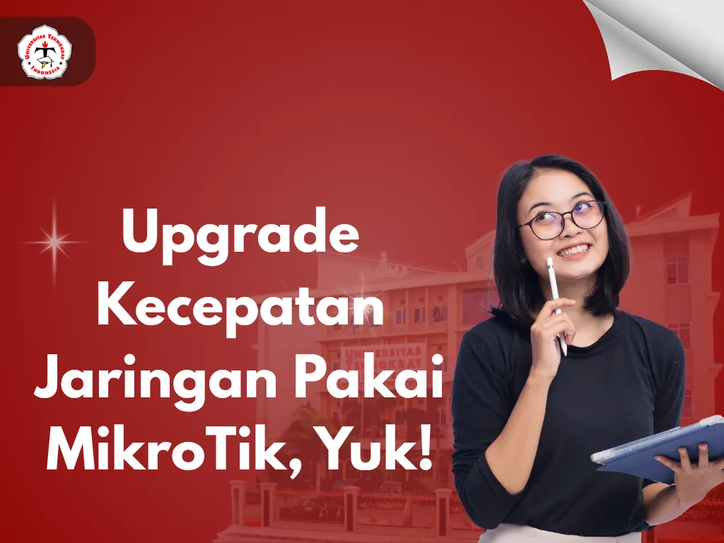 Upgrade Kecepatan Jaringan Pakai MikroTik, Yuk!