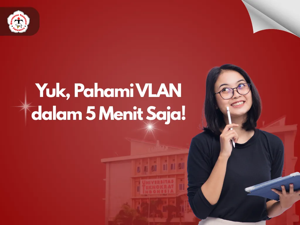 Yuk, Pahami VLAN dalam 5 Menit Saja!