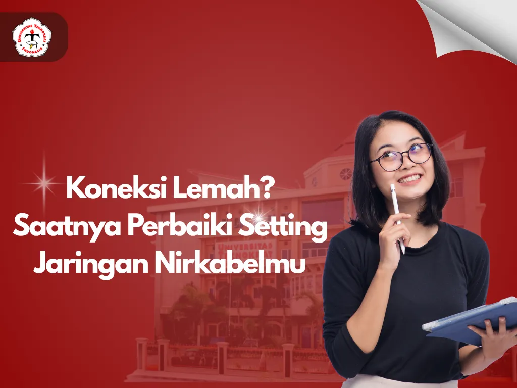 Koneksi Lemah? Saatnya Perbaiki Setting Jaringan Nirkabelmu