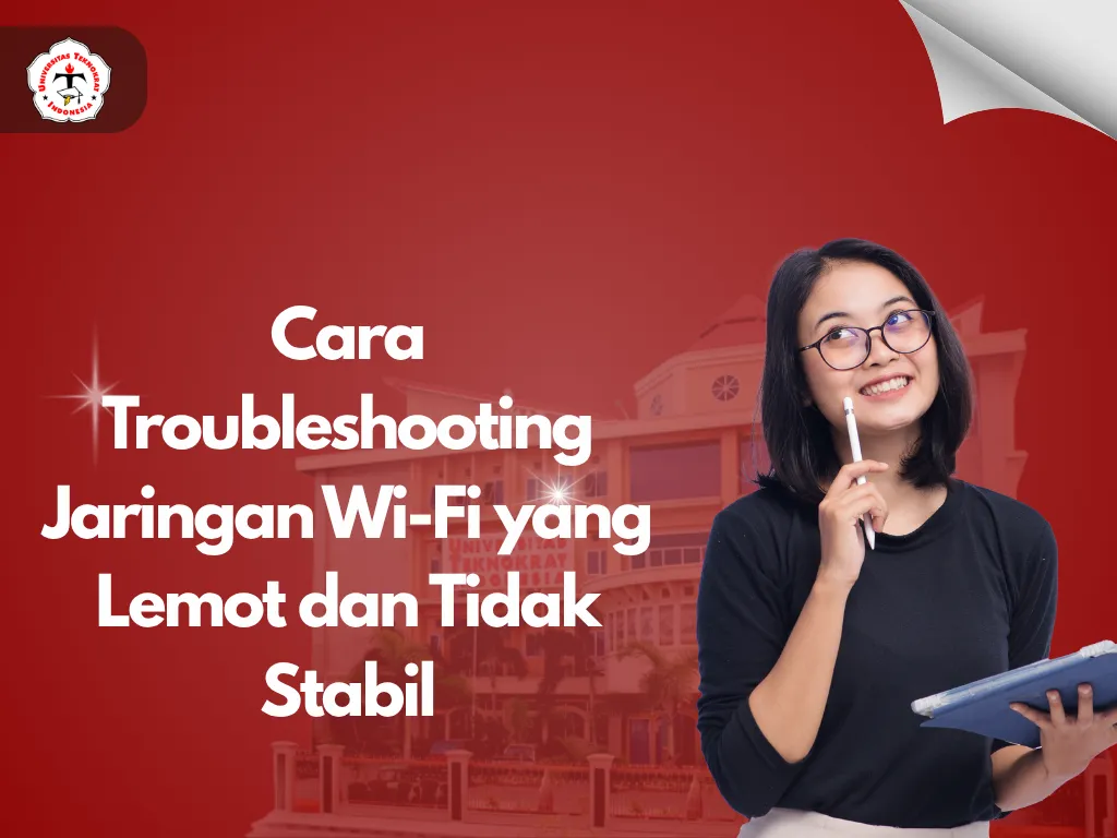 Cara Troubleshooting Jaringan Wi-Fi yang Lemot dan Tidak Stabil