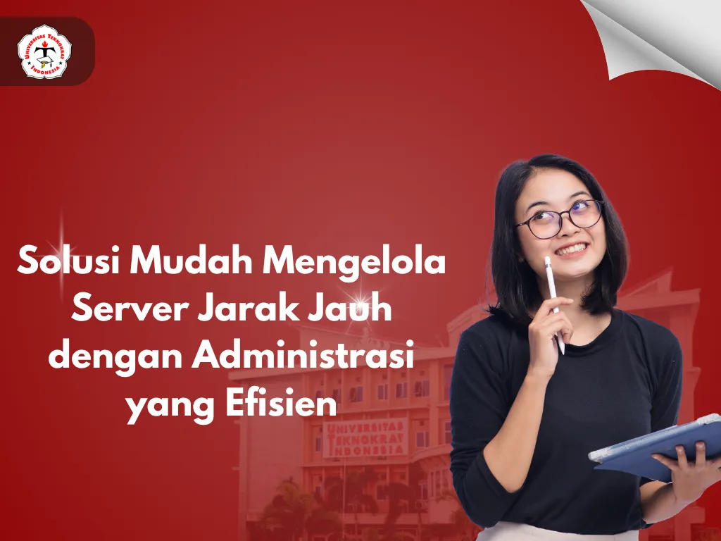 Solusi Mudah Mengelola Server Jarak Jauh dengan Administrasi yang Efisien
