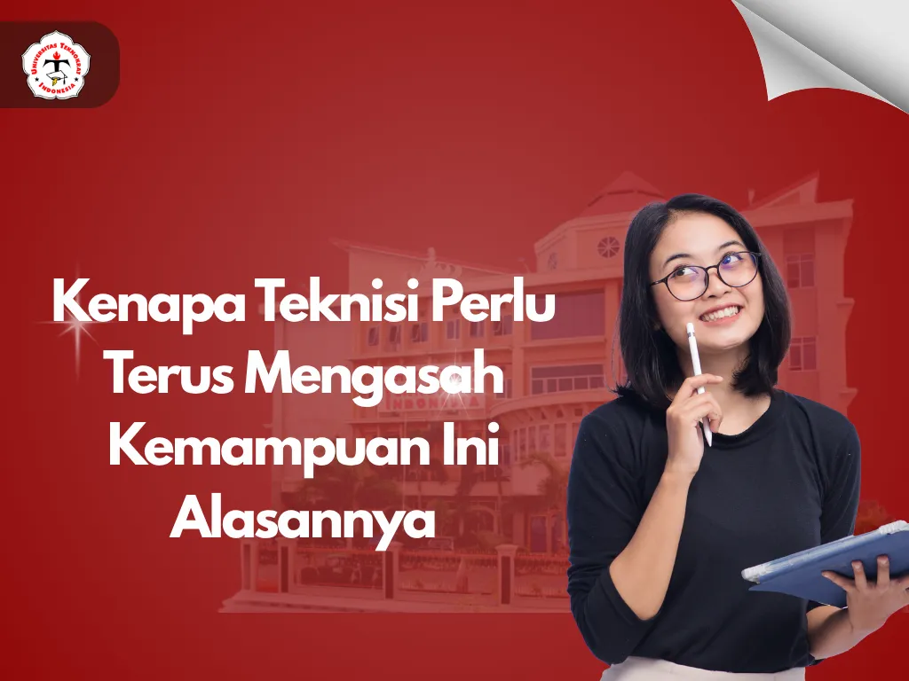 Kenapa Teknisi Perlu Terus Mengasah Kemampuan Ini Alasannya