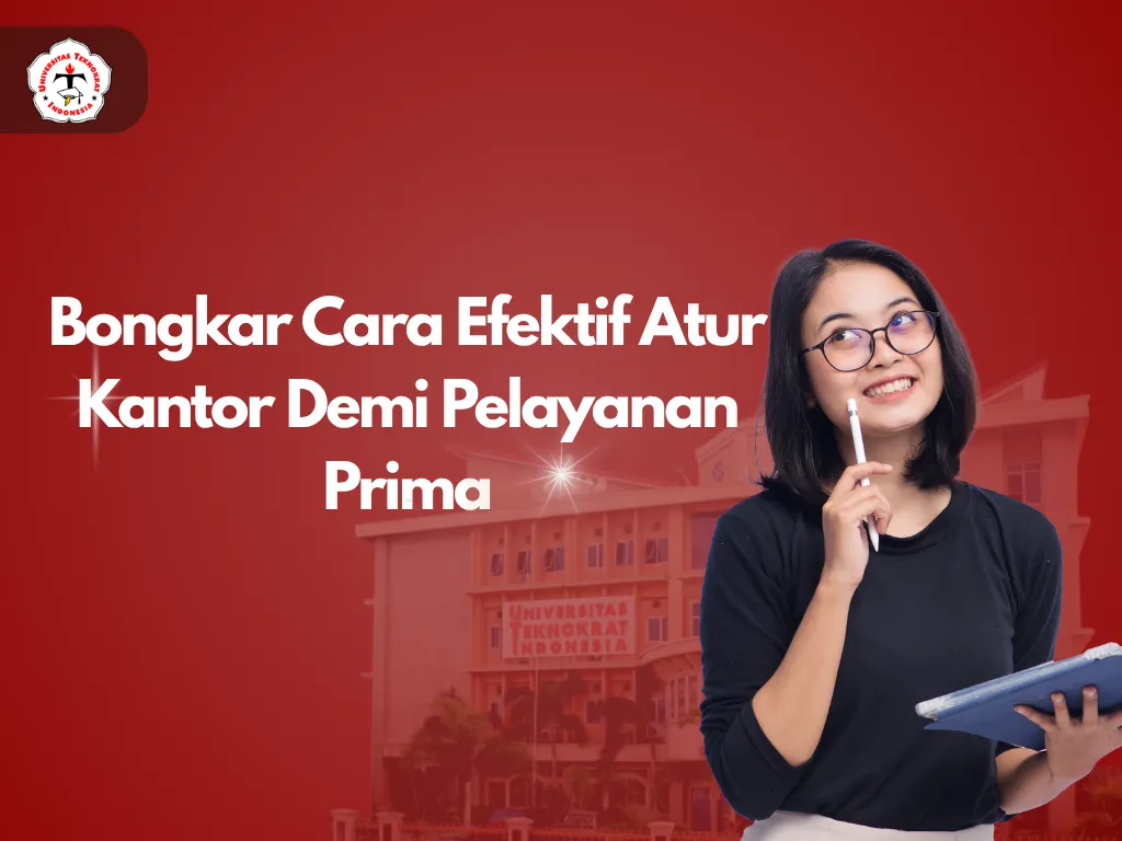 Bongkar Cara Efektif Atur Kantor Demi Pelayanan Prima