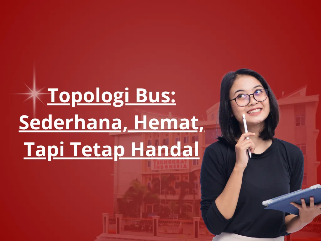 Topologi Bus: Sederhana, Hemat, Tapi Tetap Handal