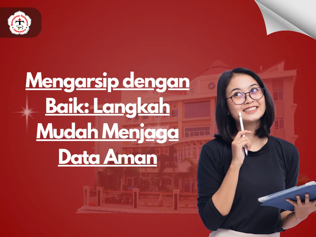 Mengarsip dengan Baik: Langkah Mudah Menjaga Data Aman