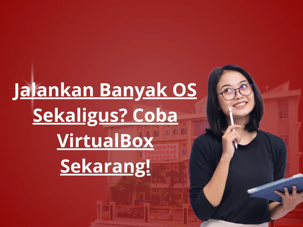 Jalankan Banyak OS Sekaligus? Coba VirtualBox Sekarang!