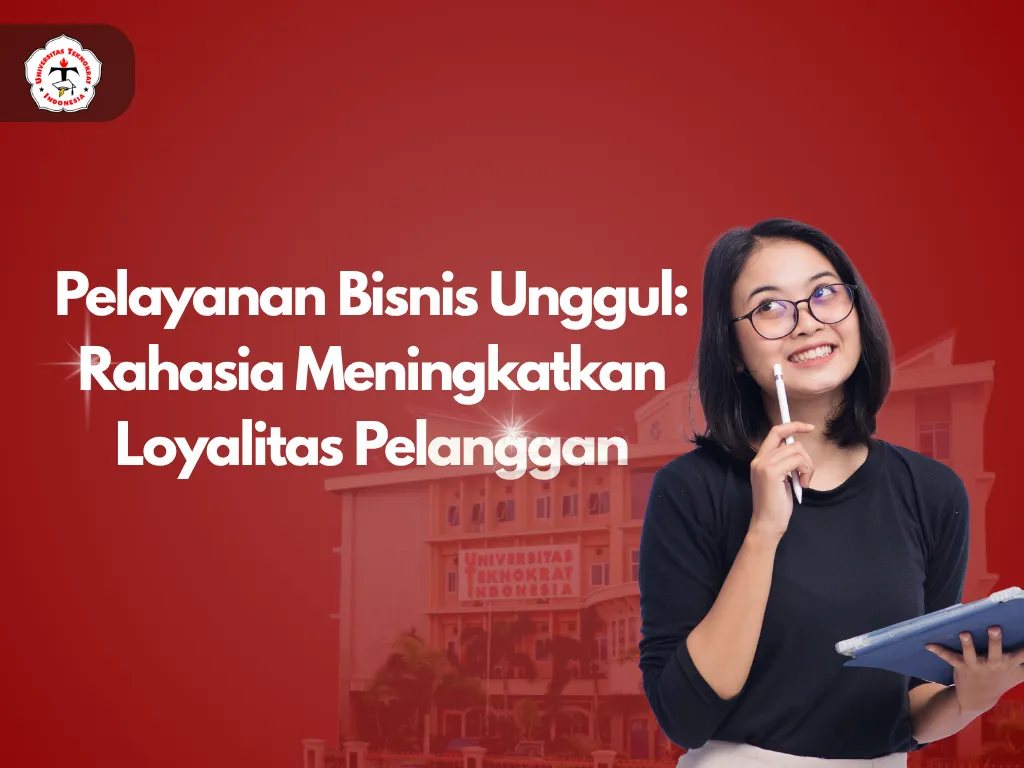 Pelayanan Bisnis Unggul: Rahasia Meningkatkan Loyalitas Pelanggan