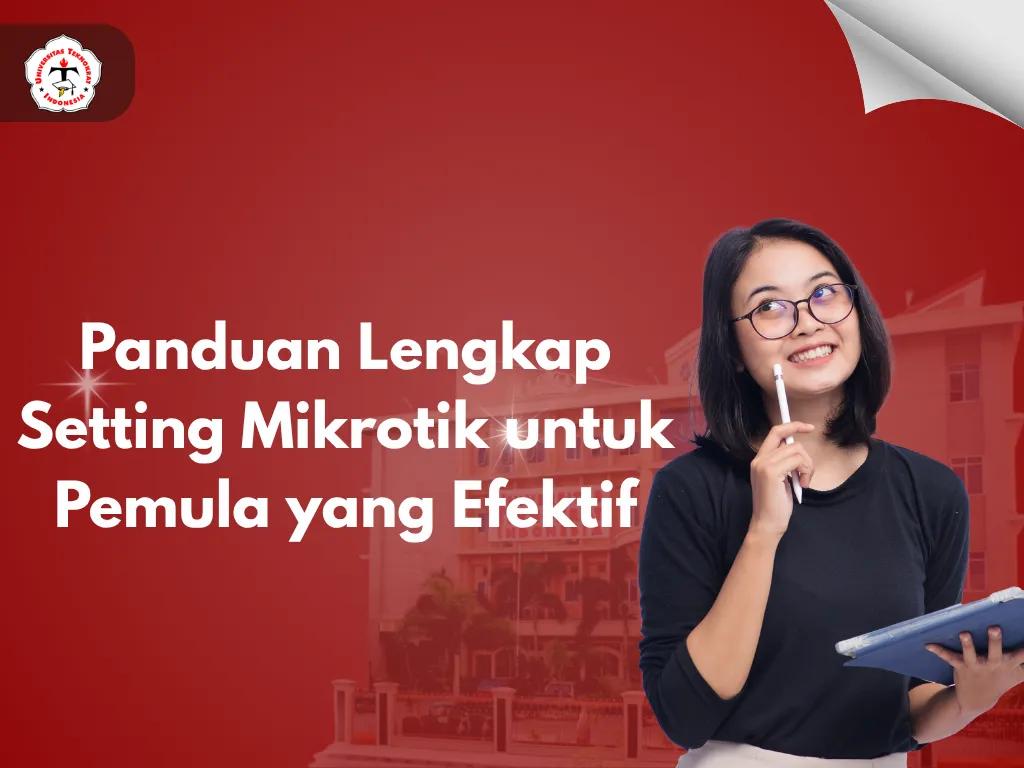 Panduan Lengkap Setting Mikrotik untuk Pemula yang Efektif