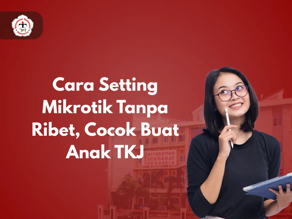 Cara Setting Mikrotik Tanpa Ribet, Cocok Buat Anak TKJ