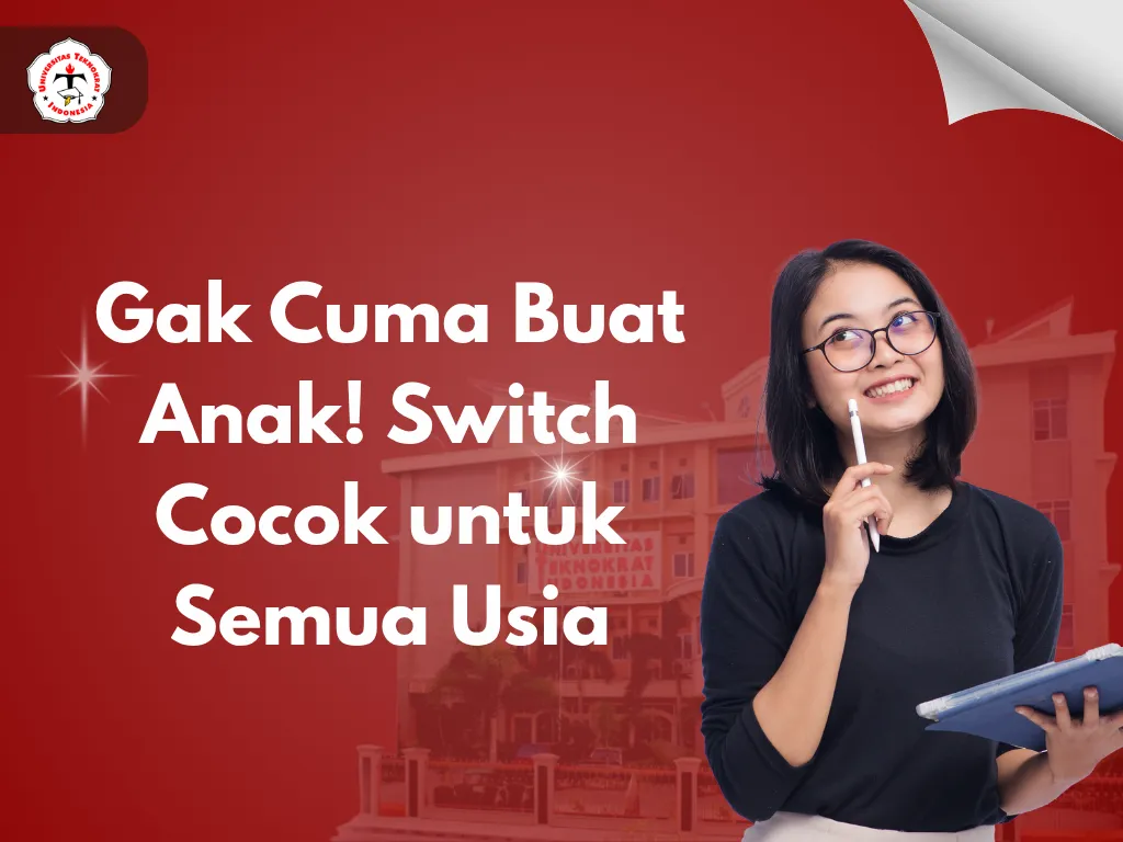 Gak Cuma Buat Anak! Switch Cocok untuk Semua Usia