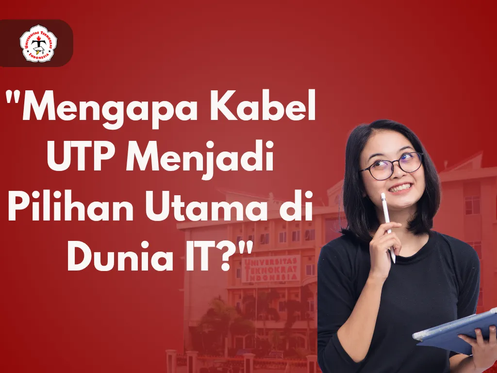 Mengapa Kabel UTP Menjadi Pilihan Utama di Dunia IT?