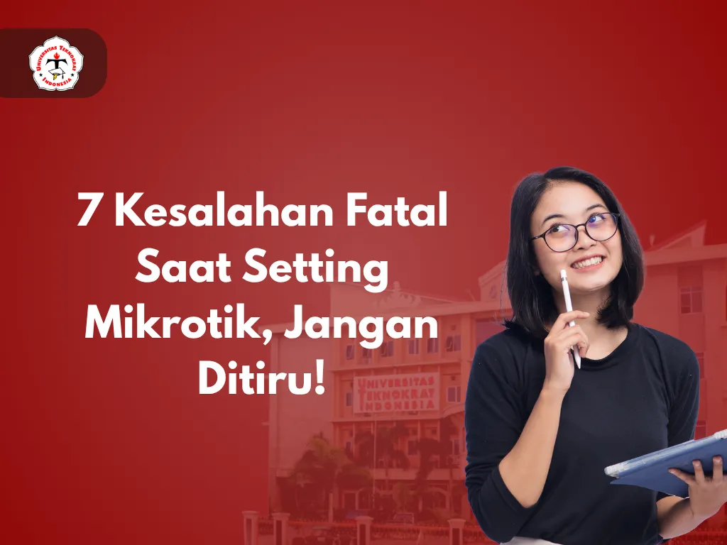 7 Kesalahan Fatal Saat Setting Mikrotik, Jangan Ditiru!