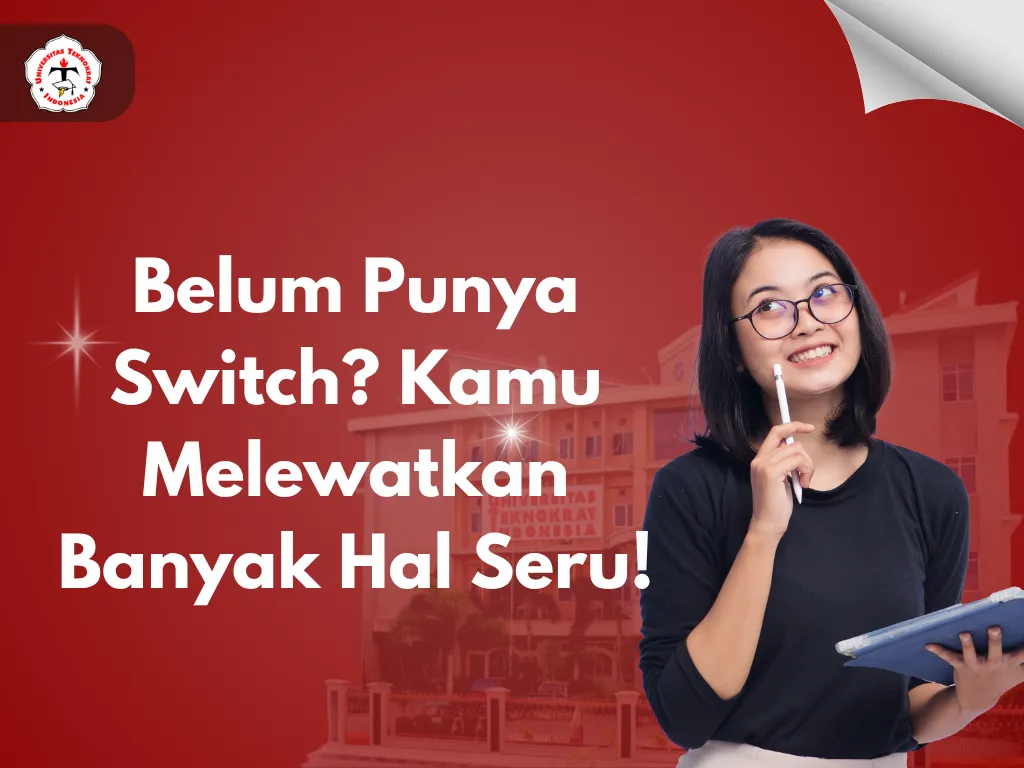Belum Punya Switch? Kamu Melewatkan Banyak Hal Seru!