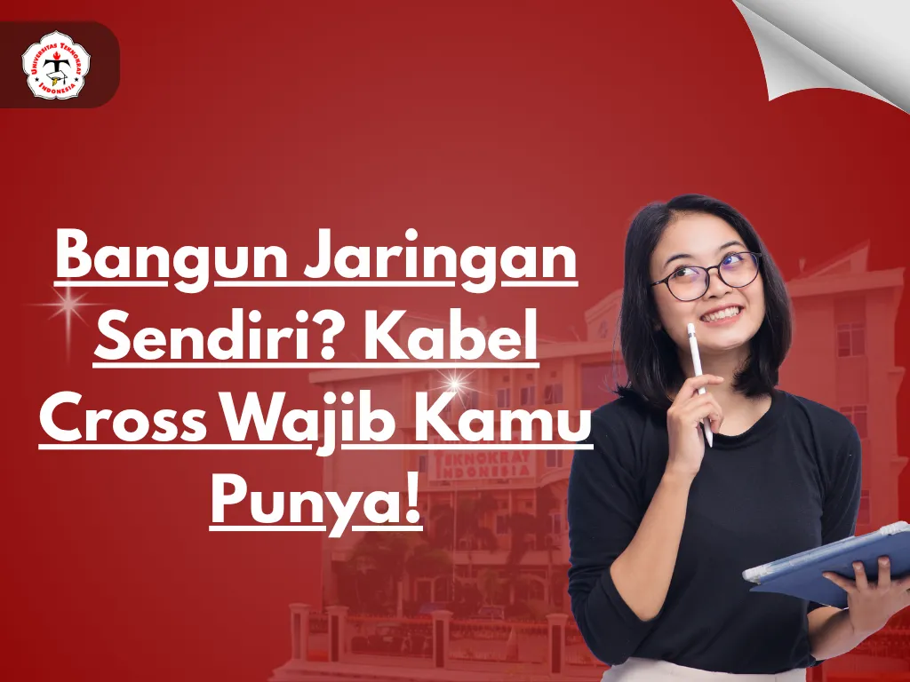 Bangun Jaringan Sendiri? Kabel Cross Wajib Kamu Punya!