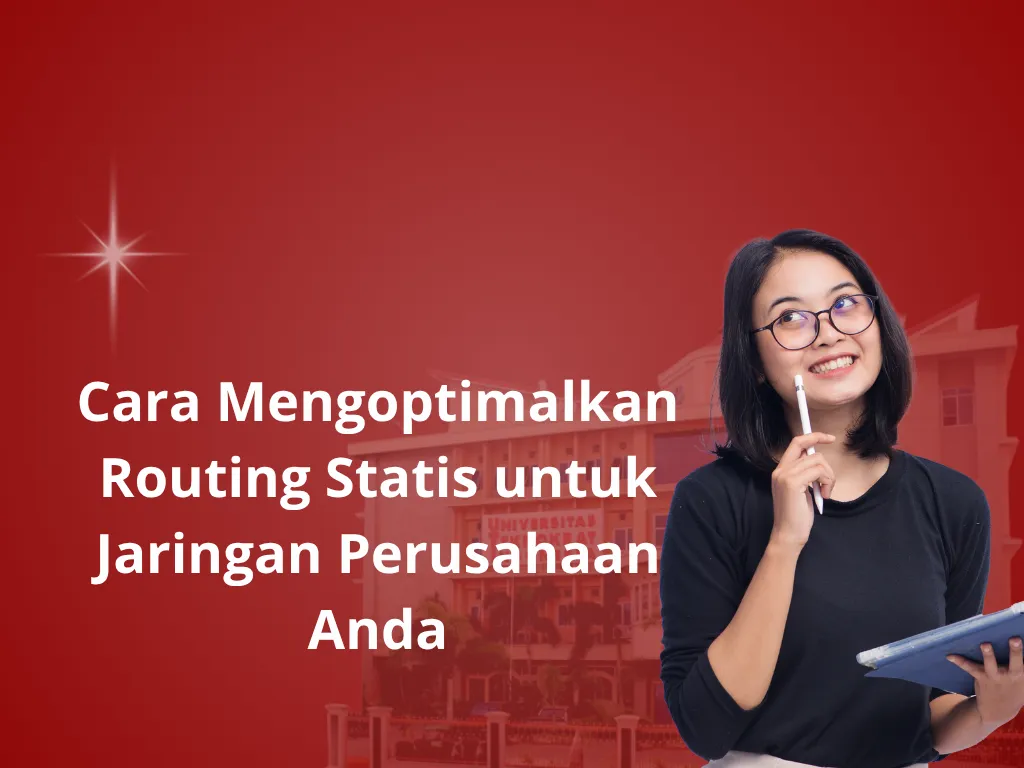 Cara Mengoptimalkan Routing Statis untuk Jaringan Perusahaan Anda