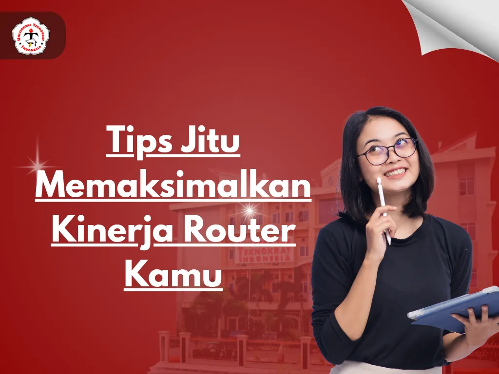 Tips Jitu Memaksimalkan Kinerja Router Kamu