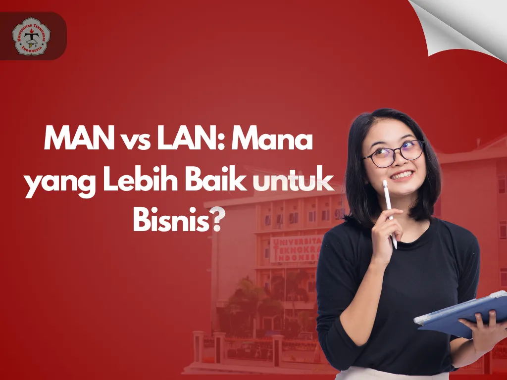 MAN vs LAN: Mana yang Lebih Baik untuk Bisnis?