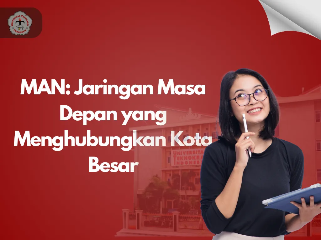 MAN: Jaringan Masa Depan yang Menghubungkan Kota Besar