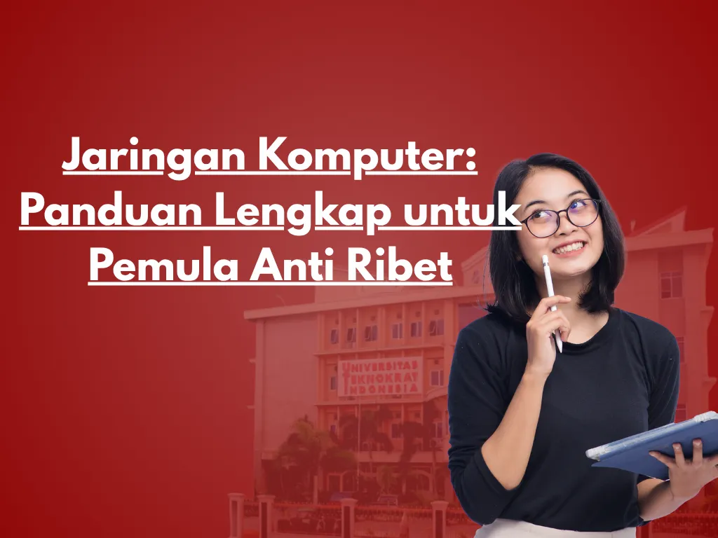 Jaringan Komputer: Panduan Lengkap untuk Pemula Anti Ribet