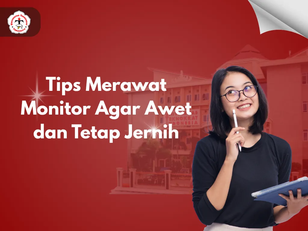 Tips Merawat Monitor Agar Awet dan Tetap Jernih