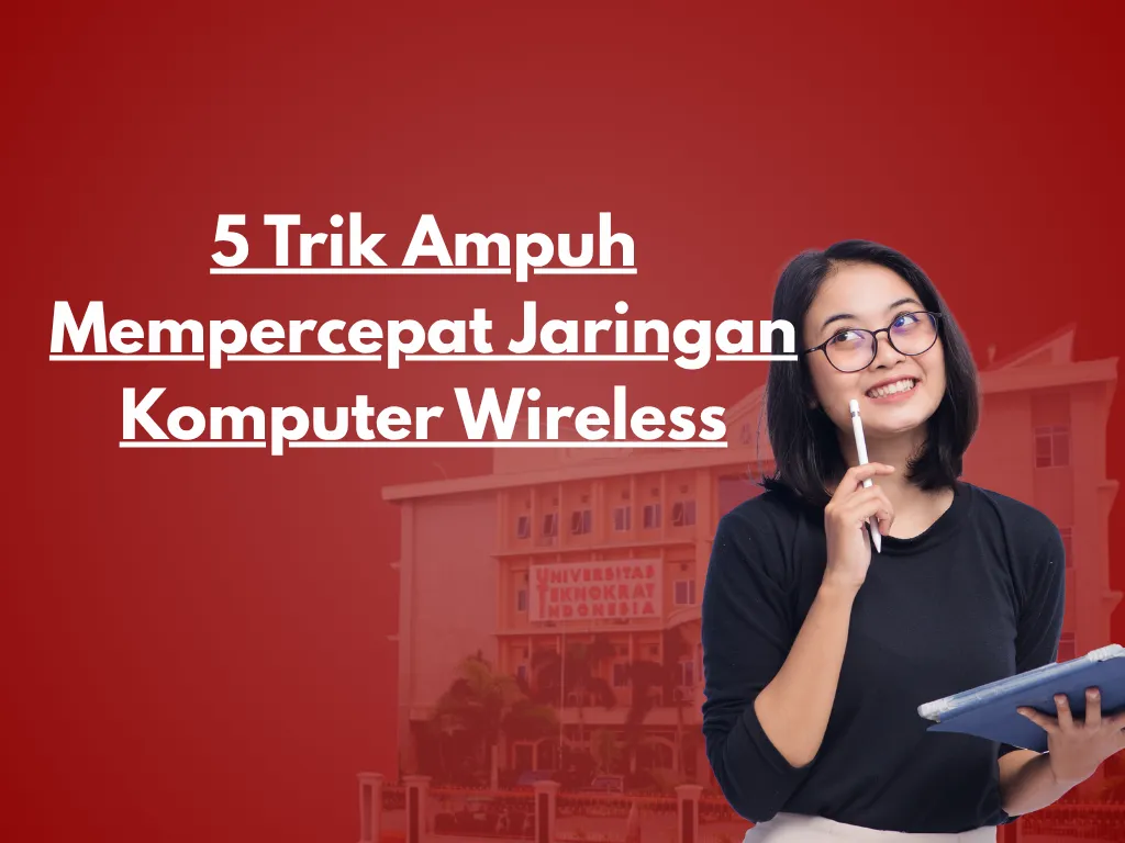 5 Trik Ampuh Mempercepat Jaringan Komputer Wireless