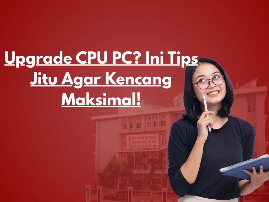 Upgrade CPU PC? Ini Tips Jitu Agar Kencang Maksimal!