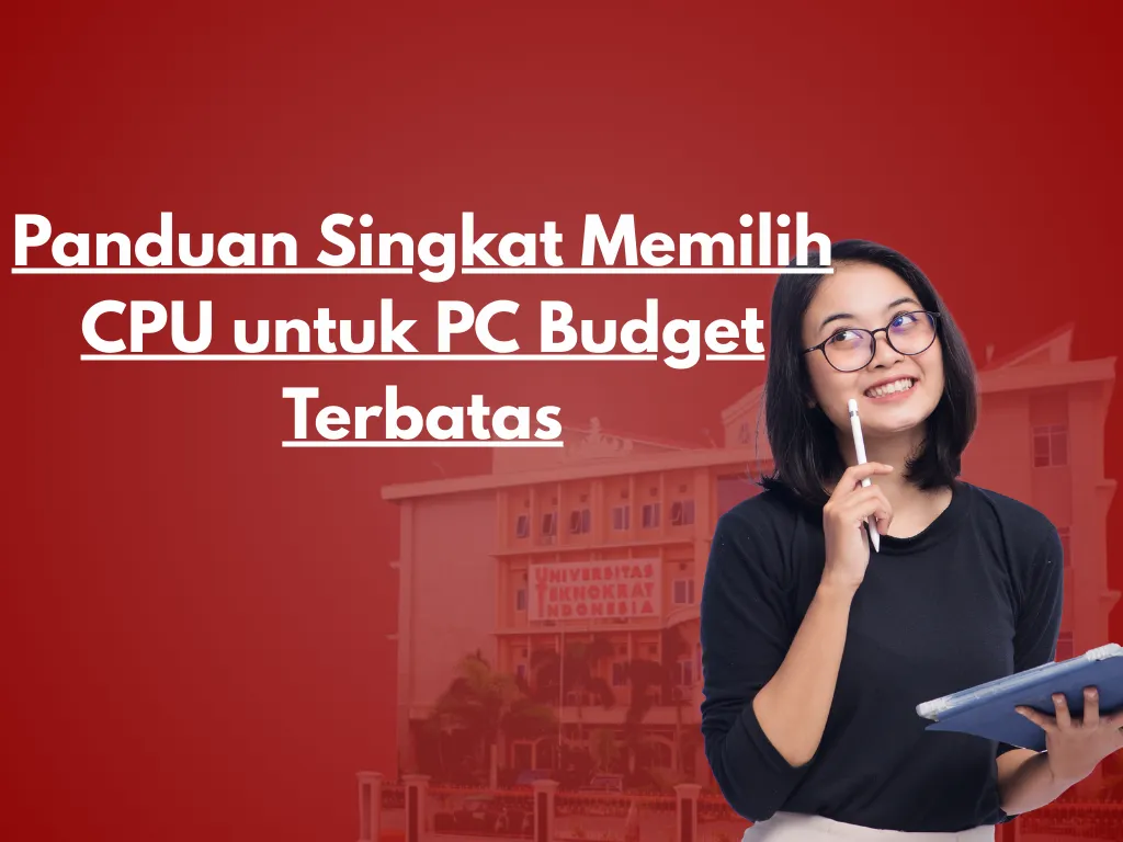Panduan Singkat Memilih CPU untuk PC Budget Terbatas
