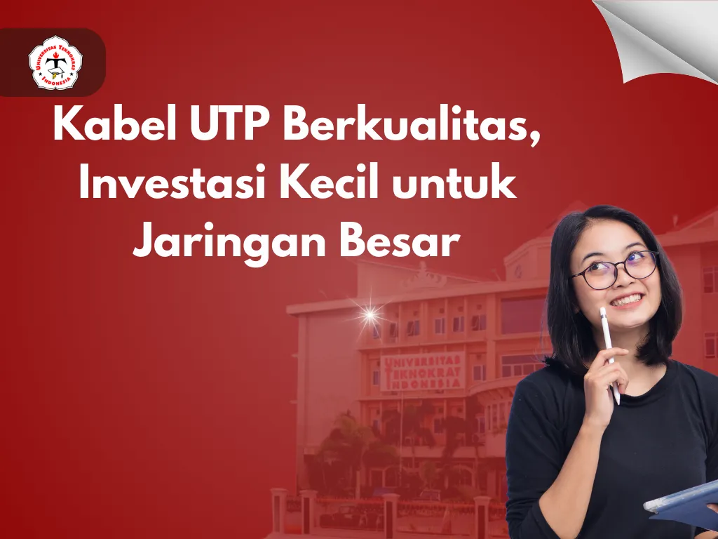 Kabel UTP Berkualitas, Investasi Kecil untuk Jaringan Besar