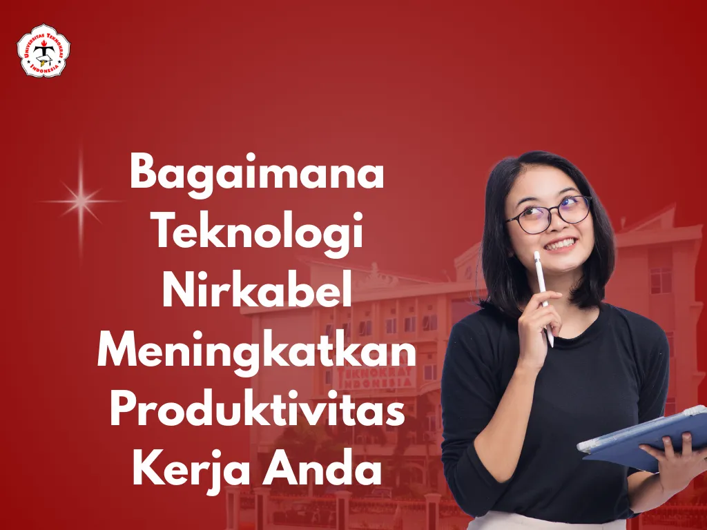 Bagaimana Teknologi Nirkabel Meningkatkan Produktivitas Kerja Anda