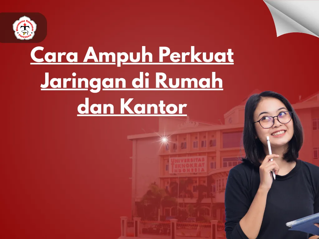 Cara Ampuh Perkuat Jaringan di Rumah dan Kantor